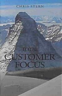 Total Customer Focus (Hardcover)