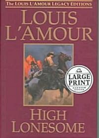 High Lonesome (Hardcover, Large Print)