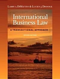 International Business Law: A Transactional Approach (Hardcover, 2nd)