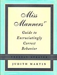 Miss Manners Guide To Excruciatingly Correct Behavior (Hardcover, Updated)