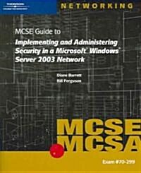 70-299 MCSE Guide To Implementing And Administering Security In A Microsoft Windows Server 2003 Network (Paperback, CD-ROM)