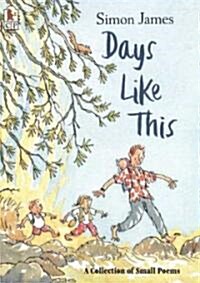 Days Like This: A Collection of Small Poems (Paperback)