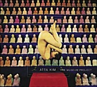 Atta Kim: The Museum Project (Hardcover)