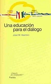 Una educacion para el dialogo / An Education for Dialogue (Paperback)