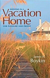 Investing In A Vacation Home For Pleasure And Profit (Paperback)