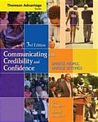Cengage Advantage Books: Communicating with Credibility and Confidence (with Speechbuilder Express(tm) and Infotrac) [With Infotrac] (Paperback, 3, Revised)