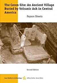 The Ceren Site: An Ancient Village Buried by Volcanic Ash in Central America (Paperback, 2, Revised)