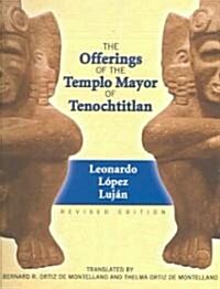 The Offerings of the Templo Mayor of Tenochtitlan (Paperback, Revised)