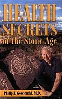 Health Secrets of the Stone Age: What We Can Learn from Deep in Prehistory to Become Leaner, Livelier and Longer-Lived (Paperback, 2nd)