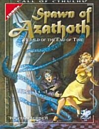 Spawn of Azathoth: Herald of the End of Time (Paperback, 2nd)