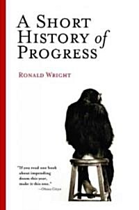 A Short History of Progress (Paperback)