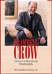 Trammell Crow: A Legacy in Real Estate Business Innovation (Hardcover)