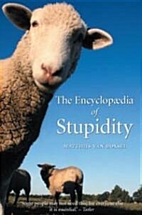 The Encyclopedia of Stupidity (Paperback)