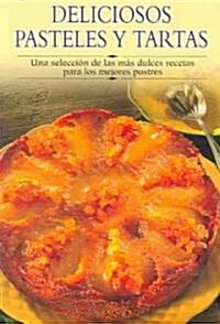 Deliciosos Pasteles Y Tartas / Glorious Cakes and Gateaux (Paperback, Translation)