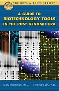 A Guide To Biotechnology Tools In The Post Genomic Era (Paperback)