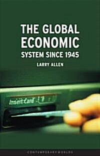 The Global Economic System Since 1945 (Paperback)