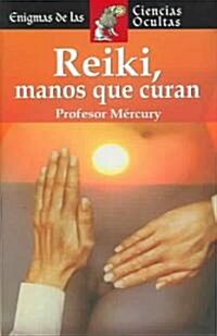 Reiki, Manos Que Curan / Reiki, Hands That Heal (Hardcover)