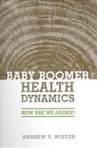 Baby Boomer Health Dynamics: How Are We Aging? (Paperback, 2)