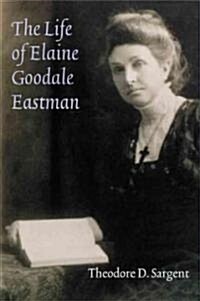 The Life Of Elaine Goodale Eastman (Hardcover)