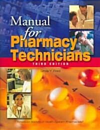 Manual For Pharmacy Technicians (Paperback, 3rd)