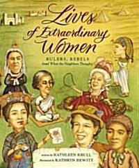 [중고] Lives of Extraordinary Women: Rulers, Rebels (and What the Neighbors Thought) (Hardcover)