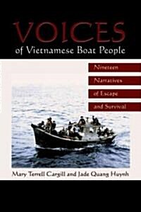 Voices of Vietnamese Boat People: Nineteen Narratives of Escape and Survival (Paperback)