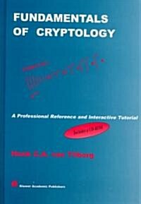 Fundamentals of Cryptology: A Professional Reference and Interactive Tutorial (Hardcover, 2000)