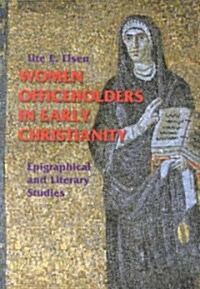 Women Officeholders in Early Christianity: Epigraphical and Literary Studies (Paperback)