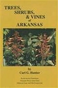 Trees, Shrubs, & Vines of Arkansas (Paperback)