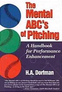 [중고] The Mental ABCs of Pitching: A Handbook for Performance Enhancement (Paperback)