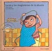 Lucas y las magdalenas de la abuela/Lucas and his grandmothers cup cakes (Hardcover)