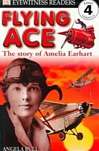 [중고] Flying Ace: The Story of Amelia Earhart (Paperback)