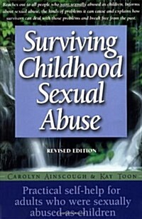 Surviving Childhood Sexual Abuse: Practical Self-Help for Adults Who Were Sexually Abused as Children (Paperback, Revised)