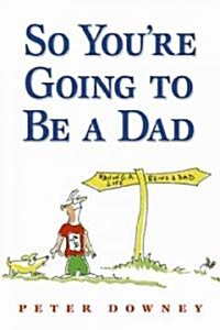 [중고] So You‘re Going to Be a Dad (Paperback)