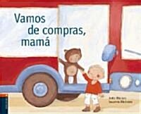 Vamos de compras, mama / Lets go shopping, mom (Hardcover)