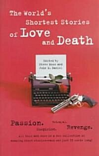 Worlds Shortest Stories of Love and Death (Paperback)