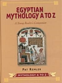 Egyptian Mythology A to Z (Hardcover)