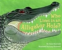 Who Lives in an Alligator Hole? (Hardcover)