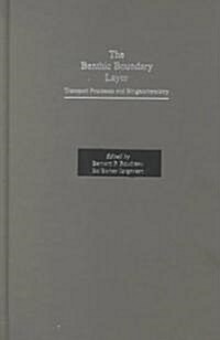 The Benthic Boundary Layer: Transport Processes and Biogeochemistry (Hardcover)