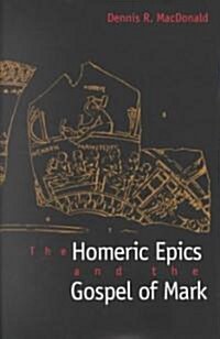 The Homeric Epics and the Gospel of Mark (Hardcover)