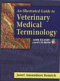 An Illustrated Guide to Veterinary Medical Terminology (Paperback, CD-ROM)