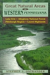 Great Natural Areas of Western Pennsylvania (Paperback)