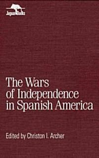 Wars of Independence in Spanish America (Hardcover)