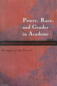 Power, Race, and Gender in Academe: Strangers in the Tower? (Paperback)