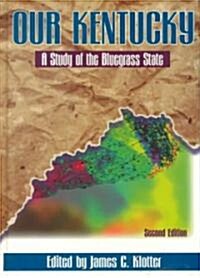 Our Kentucky: A Study of the Bluegrass State (Hardcover, 2)