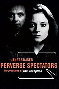 Perverse Spectators: The Practices of Film Reception (Paperback)