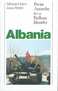 Albania (with New PostScript): From Anarchy to Balkan Identity (Paperback, 2)