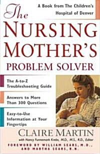 The Nursing Mothers Problem Solver (Paperback, Original)