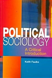 Political Sociology: A Critical Introduction (Paperback)