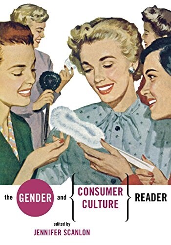 The Gender and Consumer Culture Reader (Paperback)